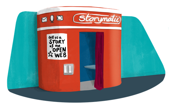 Drawing of a storymatic story booth with the caption 'Tell us a story of the open web".