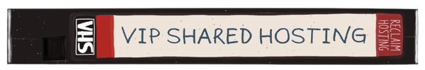 Old VHS cassette image with "VIP Shared Hosting" written on it. 