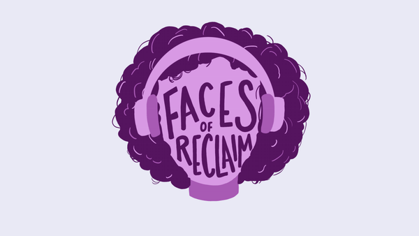 Coming Soon: Faces of Reclaim